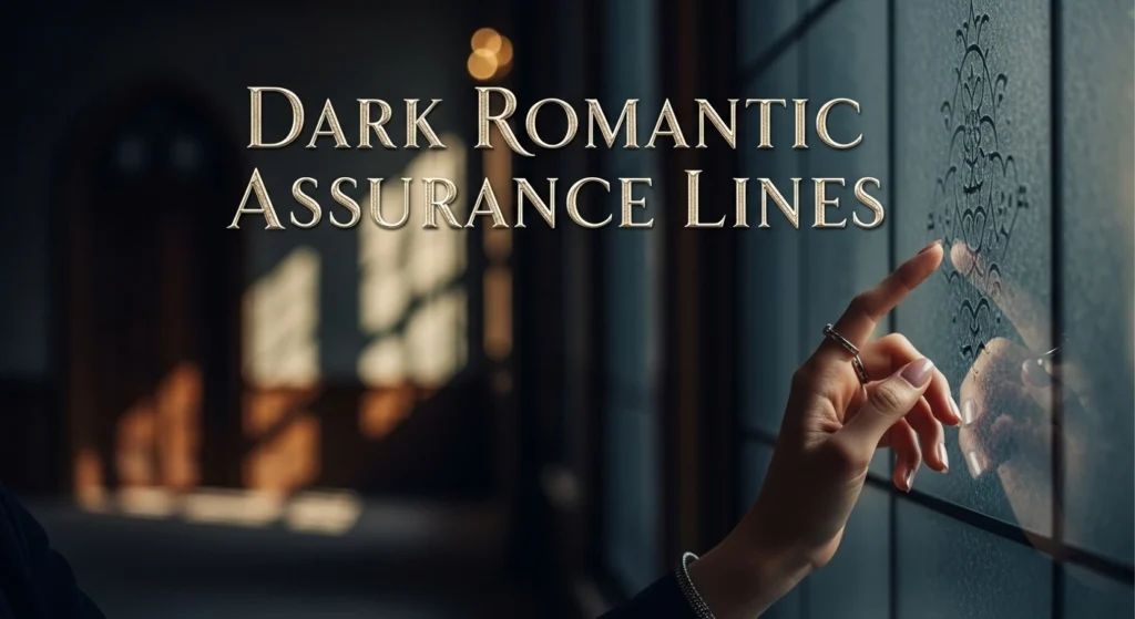 Dark Romantic Assurance Lines