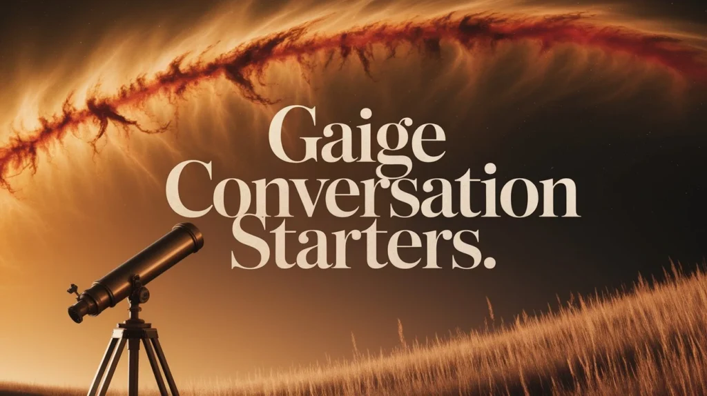 Gaige Conversation Starters