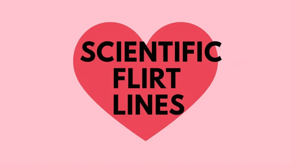 Scientific Flirt Lines
