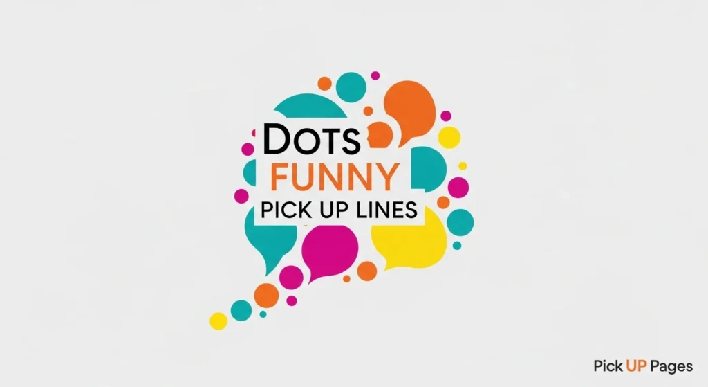 Dots Funny Pick Up Lines