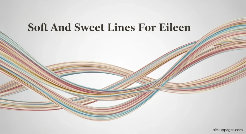 Soft And Sweet Lines For Eileen