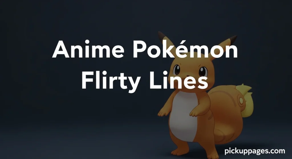 Anime Pokemon Flirty Lines