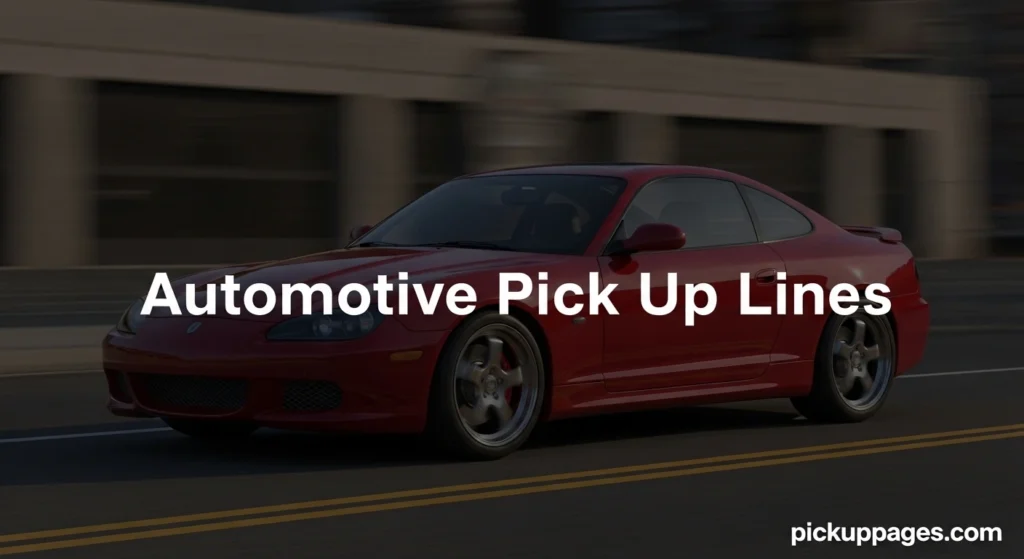 Automotive Pick Up Lines