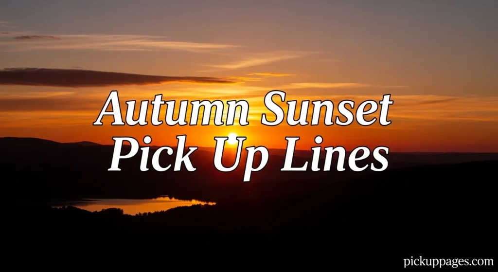Autumn Sunset Pick Up Lines