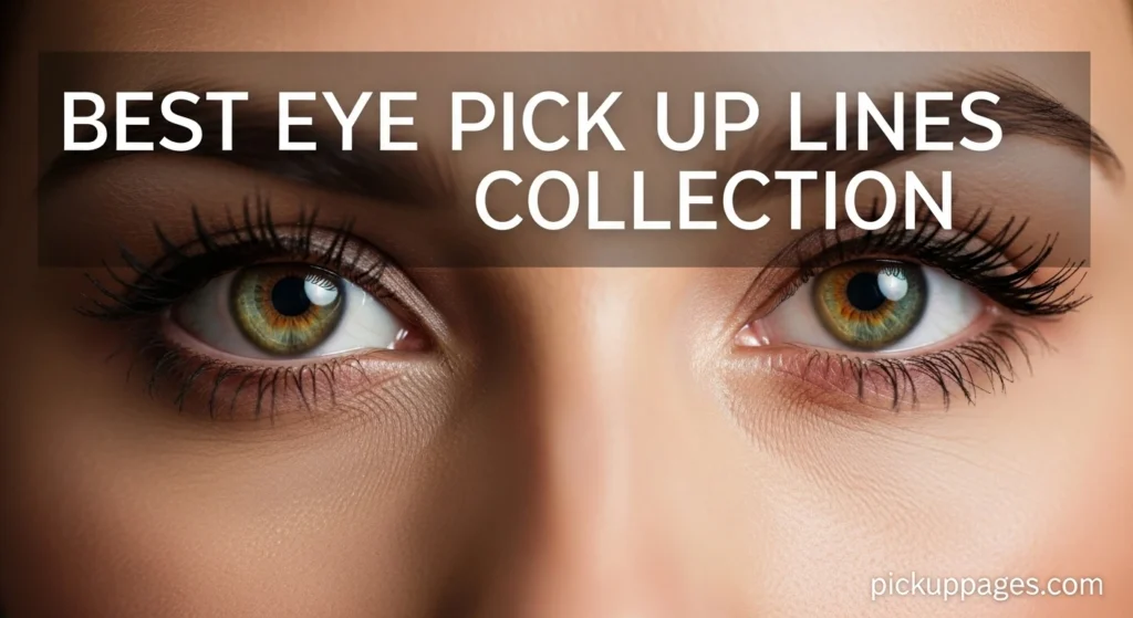 Best Eye Pick Up Lines Collection