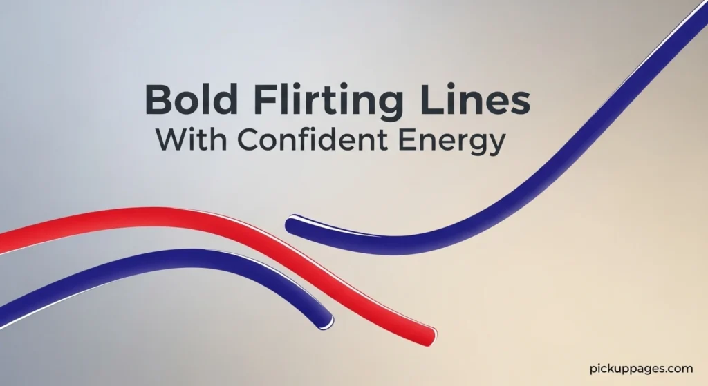 Bold Flirting Lines With Confident Energy