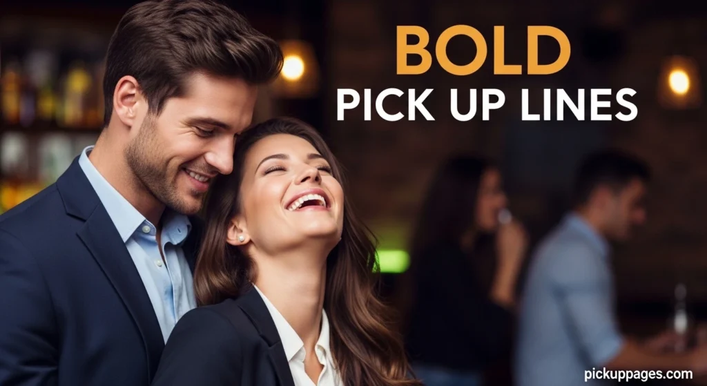 Bold Pick Up Lines