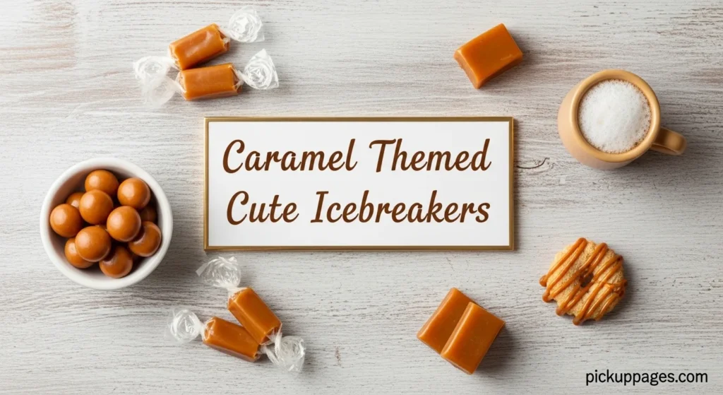 Caramel Themed Cute Icebreakers