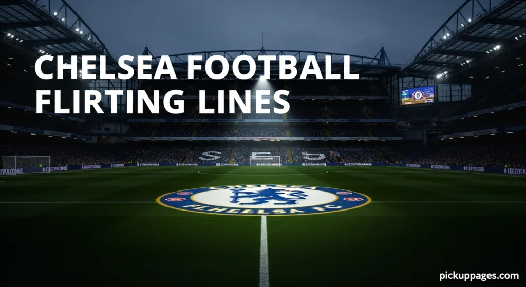 Chelsea Football Flirting Lines