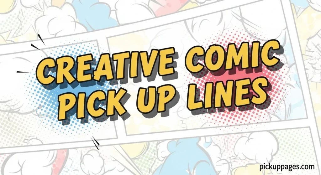 Creative Comic Pick Up Lines