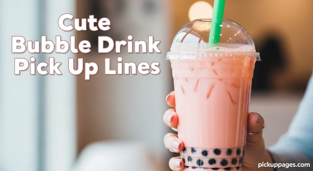 Cute Bubble Drink Pick Up Lines