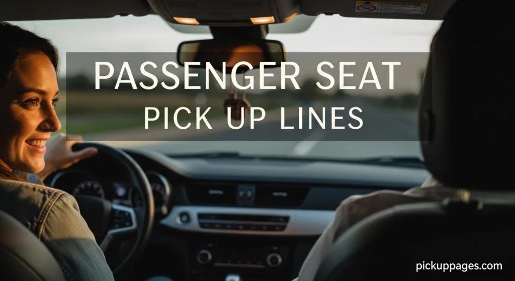Passenger Seat Pick Up Lines