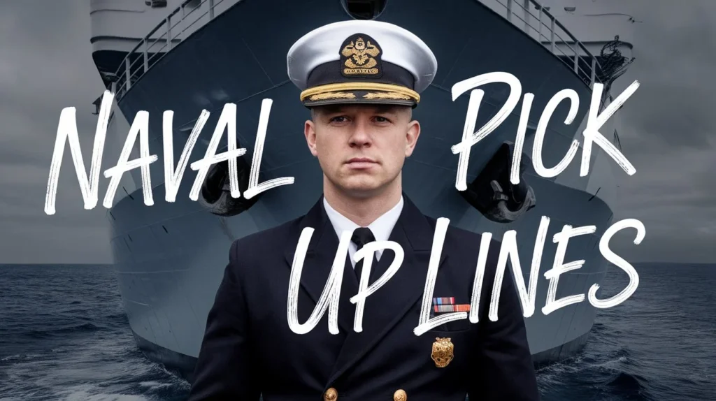 Naval Pick Up Lines