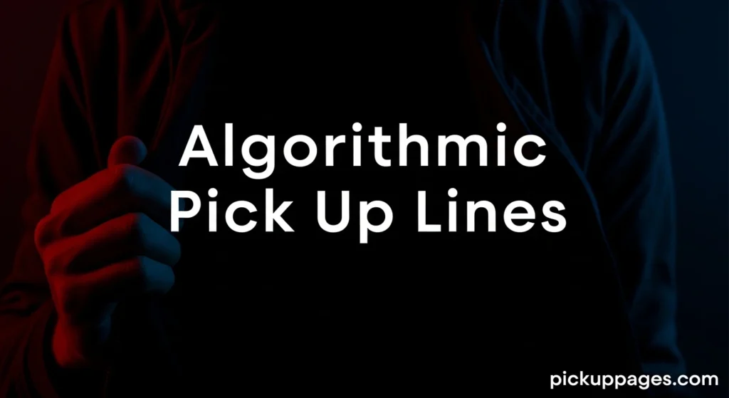 Algorithmic Pick Up Lines