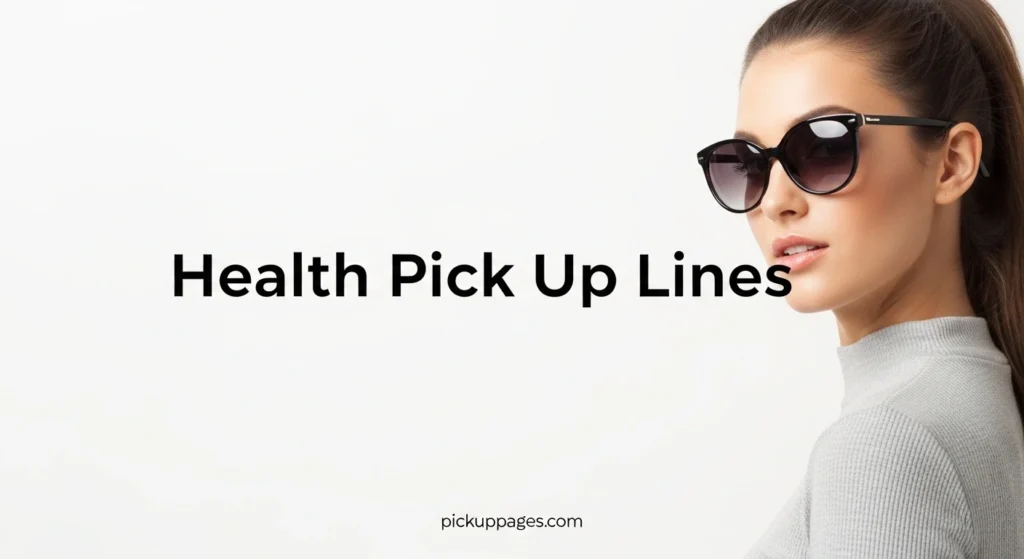 Health Pick Up Lines