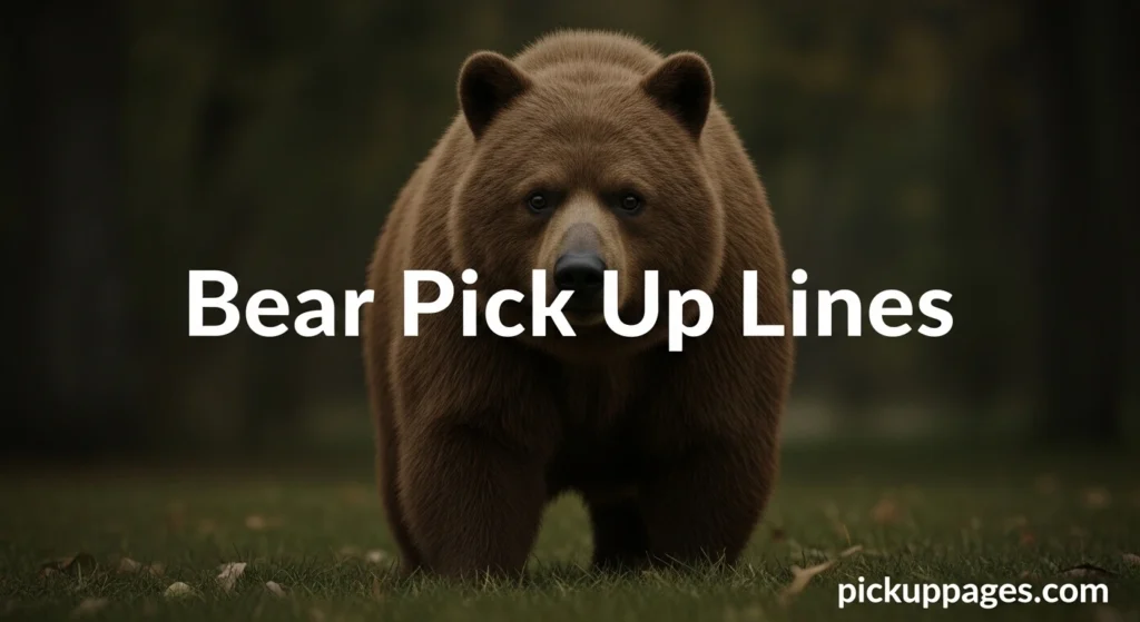 Bear Pick Up Lines