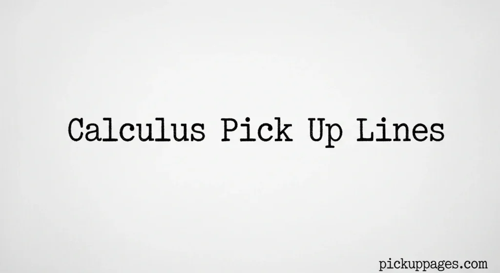 Calculus Pick Up Lines