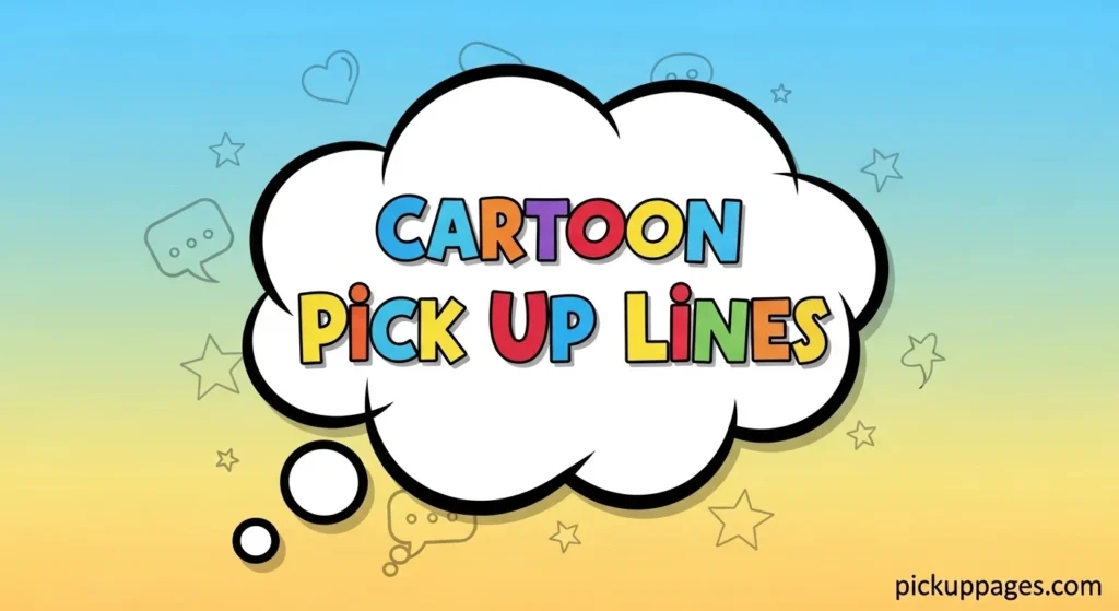 Cartoon Pick Up Lines