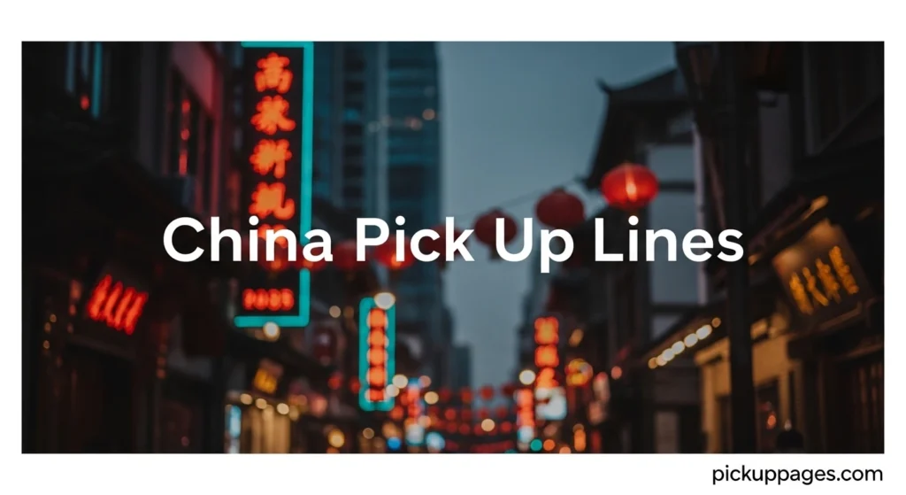 China Pick Up Lines