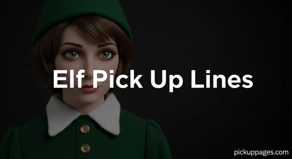 Elf Pick Up Lines