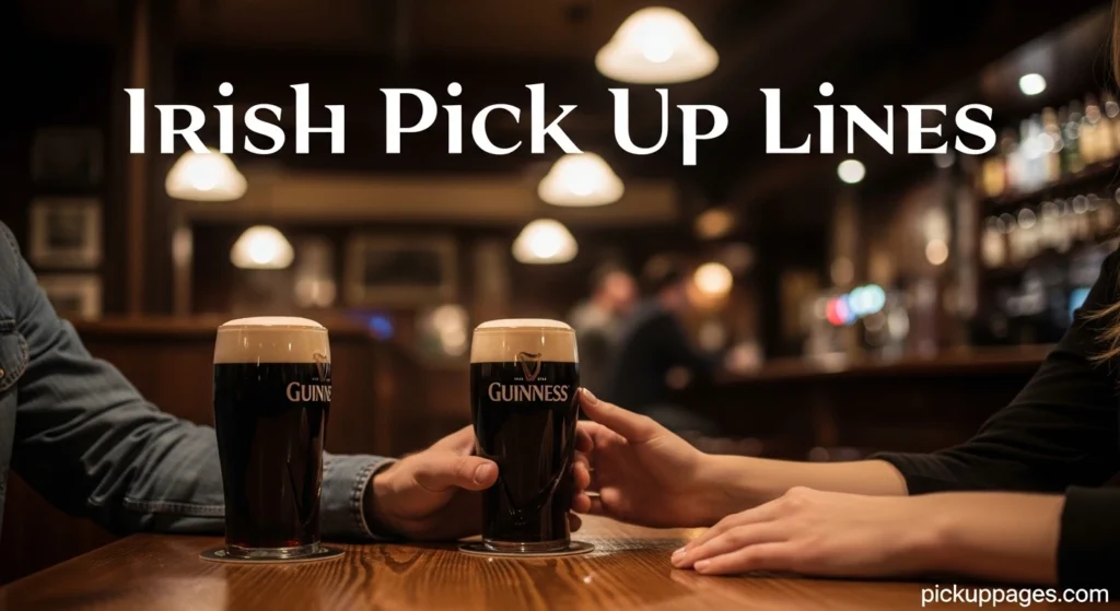 Irish Pick Up Lines