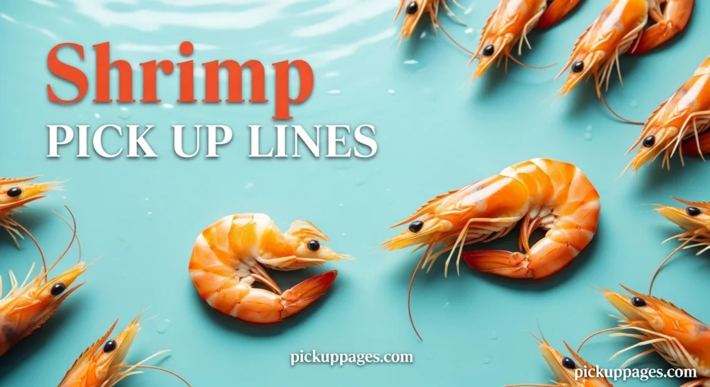 Shrimp Pick Up Lines