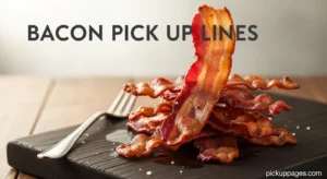 Bacon Pick Up Lines