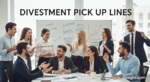 Divestment Pick Up Lines