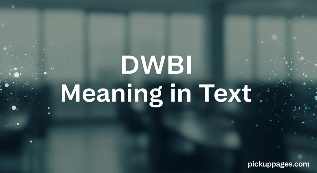 DWBI Meaning in Text