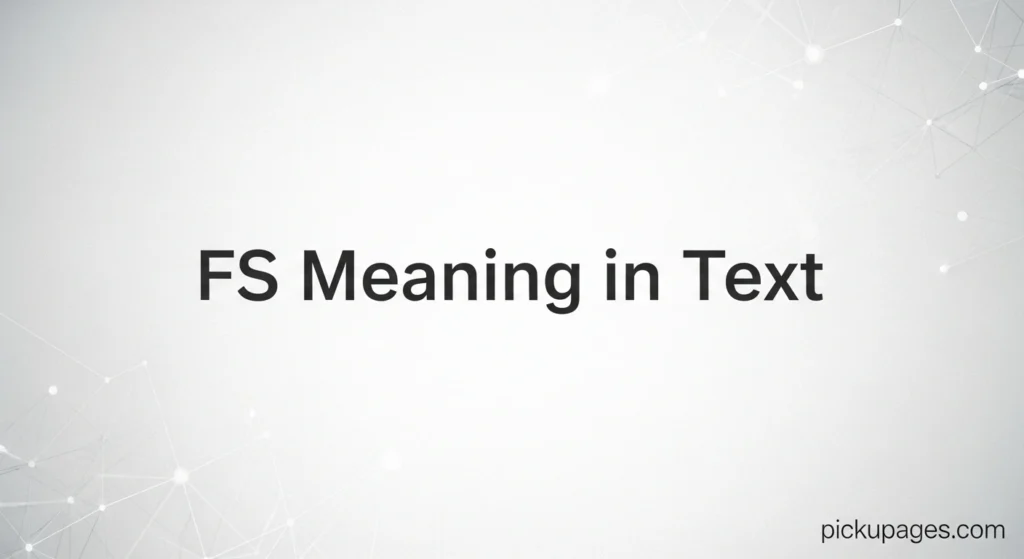 FS Meaning in Text