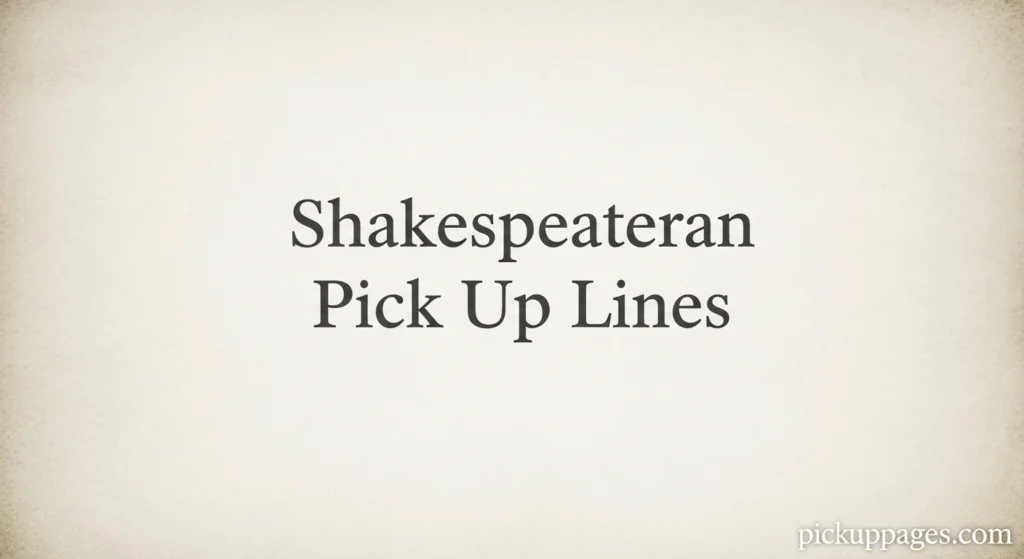 Shakespearean Pick Up Lines