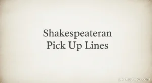 Shakespearean Pick Up Lines